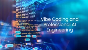 The Invisible Line between Vibe Coding and Professional AI Engineering