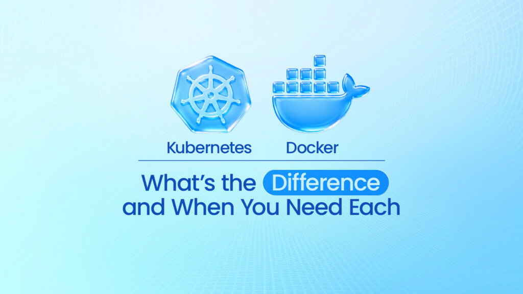 Kubernetes vs Docker: What's the Difference and When You Need Each